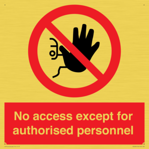No access except for authorised personnel Prohibition Sign